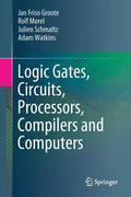Logic Gates, Circuits, Processors, Compilers and Computers - Paperback