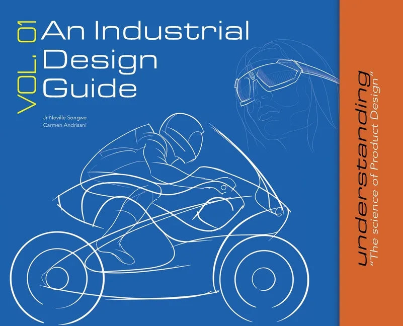 An Industrial Design Guide Vol. 01: Understanding the science of Product Design. - Hardcover