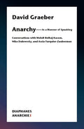 Anarchy--In a Manner of Speaking: Conversations with Mehdi Belhaj Kacem, Nika Dubrovsky, and Assia Turquier-Zauberman - Paperback