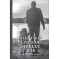 The Two Lives of Shirley Mae - Paperback