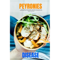 Peyronie's Disease: A Beginner's Quick Start Overview and Guide on Managing the Condition through Nutrition, With Sample Recipes - Paperback