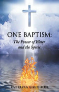 One Baptism: The Power of Water and the Spirit - Paperback