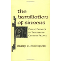 The Humiliation of Sinners: Public Penance in Thirteenth-Century France - Paperback