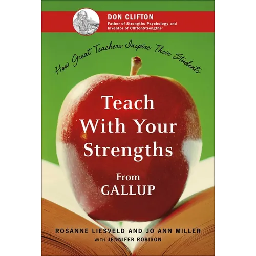 Teach with Your Strengths: How Great Teachers Inspire Their Students - Hardcover