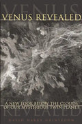 Venus Revealed: A New Look Below the Clouds of Our Mysterious Twin Planet - Paperback