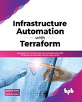Infrastructure Automation with Terraform: Automate and Orchestrate Your Infrastructure with Terraform Across Aws and Microsoft Azure - Paperback