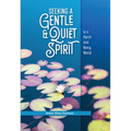 Seeking a Gentle and Quiet Spirit in a Harsh and Noisy World - Paperback