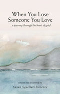 When You Lose Someone You Love: A Journey Through The Heart of Grief - Paperback