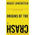 Origins of the Crash: The Great Bubble and Its Undoing - Paperback