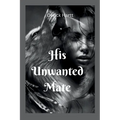 His Unwanted Mate - Paperback