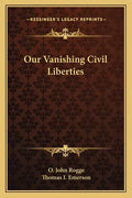 Our Vanishing Civil Liberties - Paperback