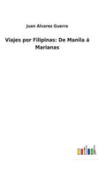 Viajes por Filipinas: De Manila á Marianas - Hardcover