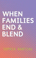 When Families End & Blend - Paperback