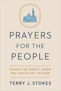 Prayers for the People: Things We Didn't Know We Could Say to God - Hardcover