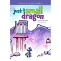 Just a Small Dragon - Hardcover