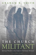 The Church Militant: Spiritual Warfare in the Anglican Charismatic Renewal - Hardcover
