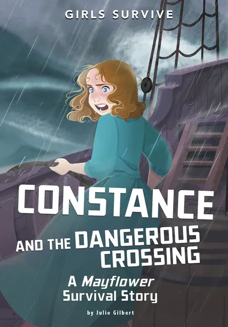 Constance and the Dangerous Crossing: A Mayflower Survival Story - Hardcover