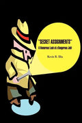''Secret Assignments'': A Humorous Look at a Dangerous Job! - Paperback