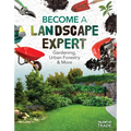 Become a Landscape Expert: Gardening, Urban Forestry & More: Gardening, Urban Forestry & More - Library Binding