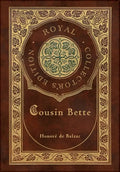 Cousin Bette (Royal Collector's Edition) (Case Laminate Hardcover with Jacket) - Hardcover