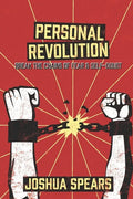 Personal Revolution: Break the Chains of Fear and Self Doubt - Paperback