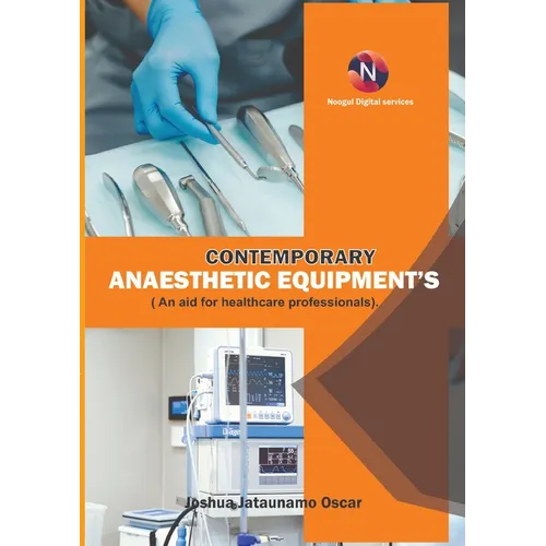 Contemporary Anaesthetic Equipments.: An Aid for Healthcare Professionals. - Paperback