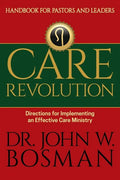 Care Revolution - Handbook for Pastors and Leaders: Directions for Implementing an Effective Care Ministry - Paperback