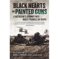 Black Hearts and Painted Guns: A Battalion's Journey Into Iraq's Triangle of Death - Hardcover