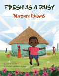 Fresh as a Daisy: Nature Idioms (A Multicultural Book) - Paperback