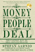Money People Deal: The Fastest Way to Real Estate Wealth - Paperback