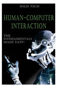 Human-Computer Interaction: The Fundamentals Made Easy! - Paperback