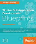 Tkinter GUI Application Development Blueprints, Second Edition - Paperback