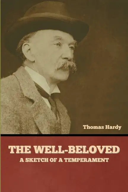The Well-Beloved: A Sketch of a Temperament - Paperback