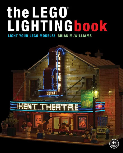 The Lego(r) Lighting Book: Light Your Lego(r) Models! - Hardcover