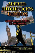 Alfred Hitchcock's London A Reference Guide to Locations - Paperback