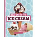 The Story of Ice Cream - Hardcover
