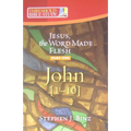 Jesus the Word Made Flesh, Part One: John 1-10 - Paperback