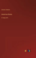 American Notes: in large print - Hardcover