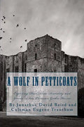 A Wolf in Petticoats: Essays Exploring Darwinism, Sexuality, and Gender in Late Victorian Gothic Horror - Paperback