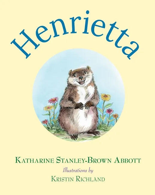 Henrietta (Book 1 in the Henrietta, the Loveable Woodchuck Series) - Paperback