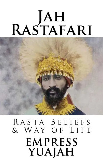 Jah Rastafari: Rasta beliefs & Way of life - Paperback