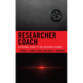 Researcher Coach: A Personal Guide to the Research Journey - Hardcover