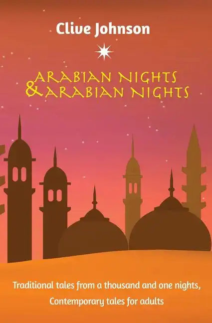 Arabian Nights & Arabian Nights: Traditional tales from a thousand and one nights, Contemporary tales for adults - Paperback