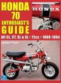 Honda 70 Enthusiast's Guide: All CL, CT, SL, & XL 72cc models 1969-1994 - Hardcover
