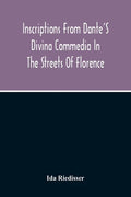 Inscriptions From Dante'S Divina Commedia In The Streets Of Florence - Paperback