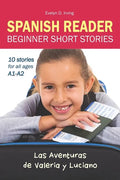 SPANISH READER Beginner Short Stories: 10 stories in Spanish for children & adults level A1 to A2 - Paperback