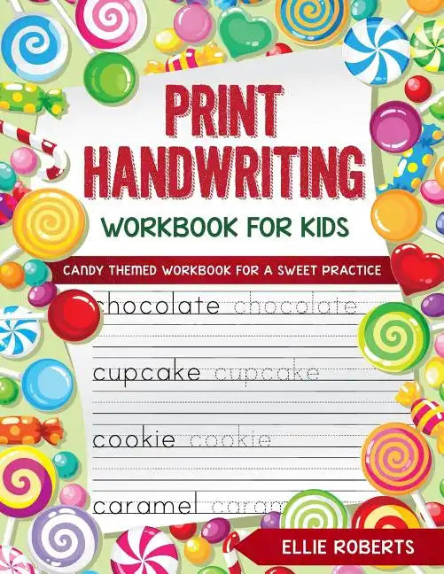 Print Handwriting Workbook for Kids: Candy Themed Workbook for a Sweet Practice - Paperback