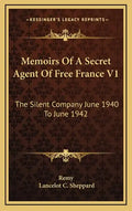 Memoirs of a Secret Agent of Free France V1: The Silent Company June 1940 to June 1942 - Hardcover