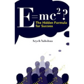 E=mc2: The Hidden Formula for Success - Paperback