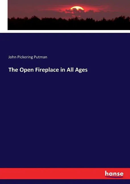 The Open Fireplace in All Ages - Paperback